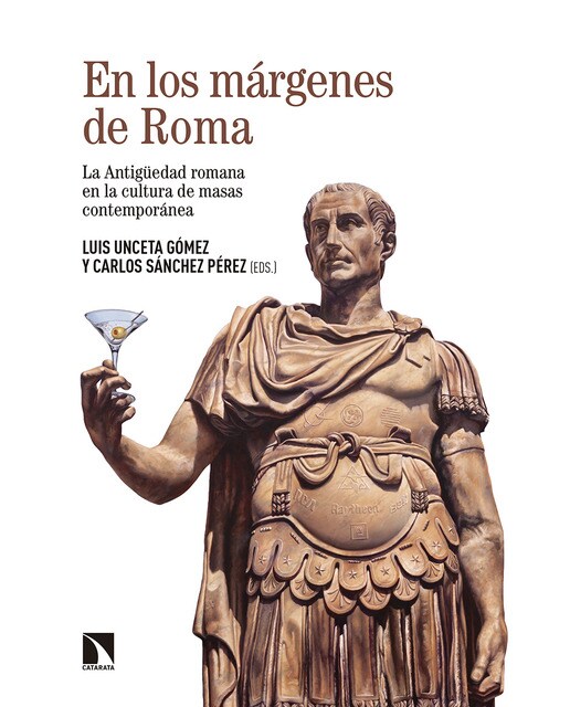 En los márgenes de roma: La antigüedad romana en la cultura de masas contemporánea(Tapa blanda) 1