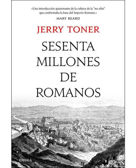 Sesenta millones de romanos: La cultura del pueblo en la antigua Roma