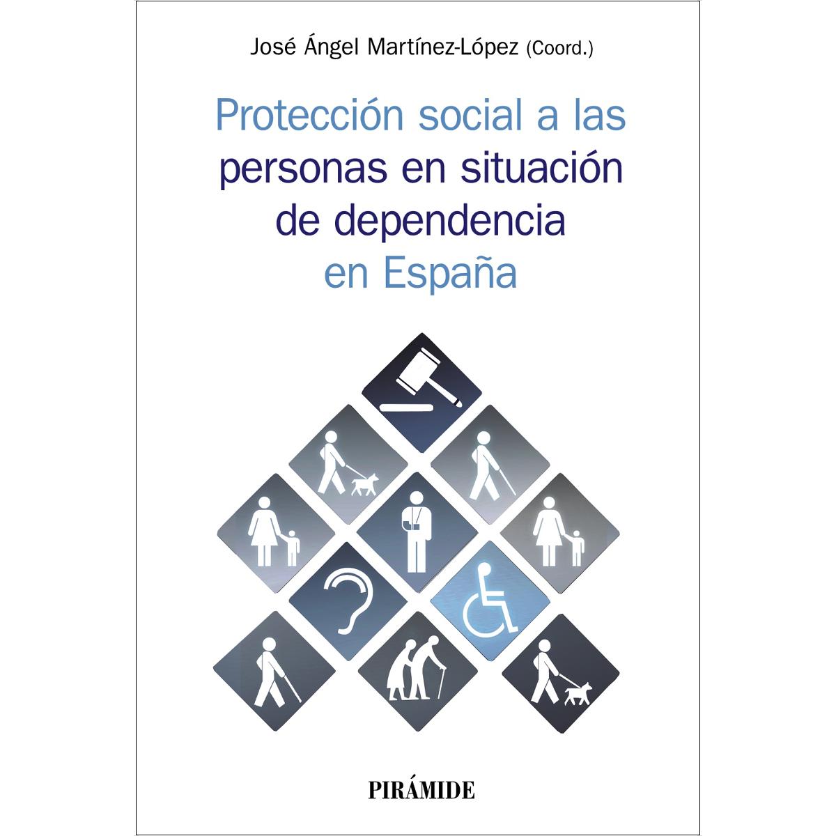Protección social a las personas en situación de dependencia en España: Contexto, estructura y praxis (Capa mole com abas) 1