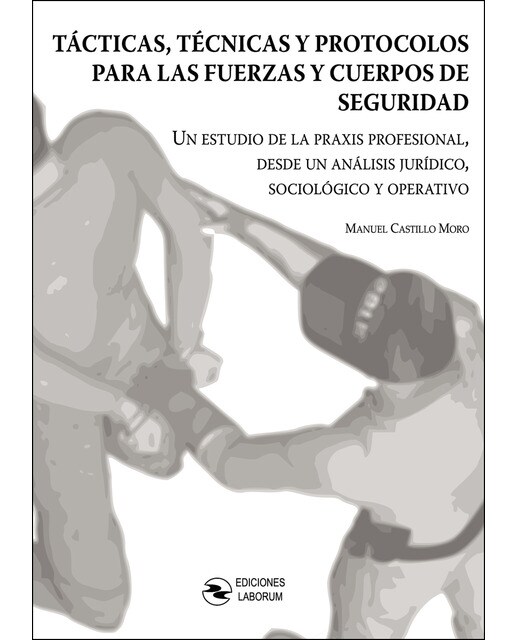Tácticas. Técnicas Y Protocolos Para Las Fuerzas Y Cuerpos De Seguridad 1
