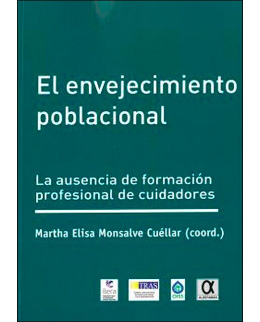 El envejecimiento poblacional: La ausencia de formación profesional de cuidadores(Tapa blanda) 1