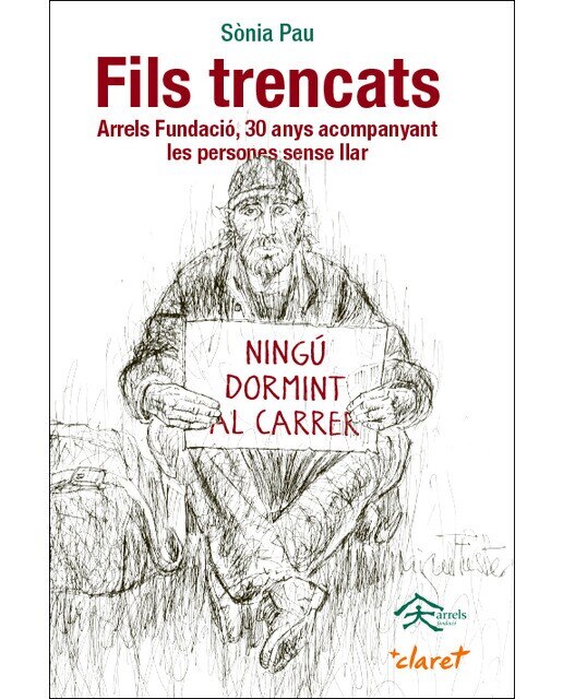 Fils trencats: Arrels fundació, 30 anys acompanyant les persones sense llar(Tapa blanda) 1