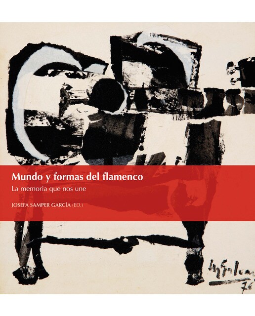 Mundo y formas del flamenco: La memoria que nos une(Tapa blanda) 1