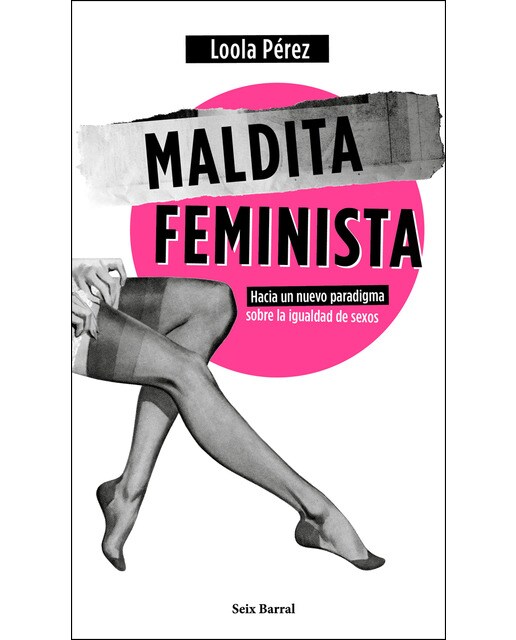 Maldita feminista: Hacia un nuevo paradigma sobre la igualdad de sexos (Capa mole com abas) 1