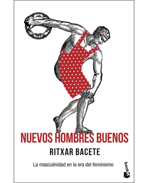 Nuevos hombres buenos: La masculinidad en la era del feminismo (Bolsillo) (Tapa blanda) 1