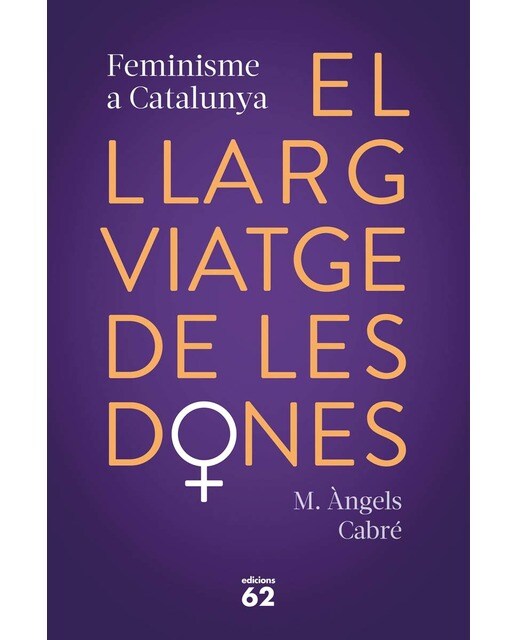 El llarg viatge de les dones. Feminisme a Catalunya (Capa mole com abas) 1