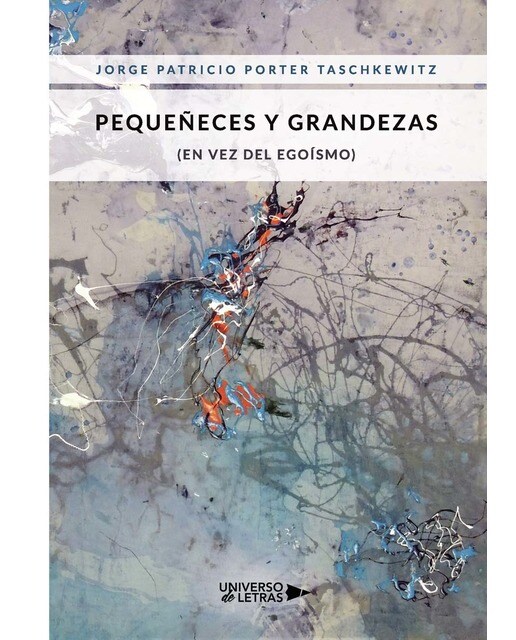 Pequeñeces y Grandezas (en vez del egoísmo) (Capa mole) 1