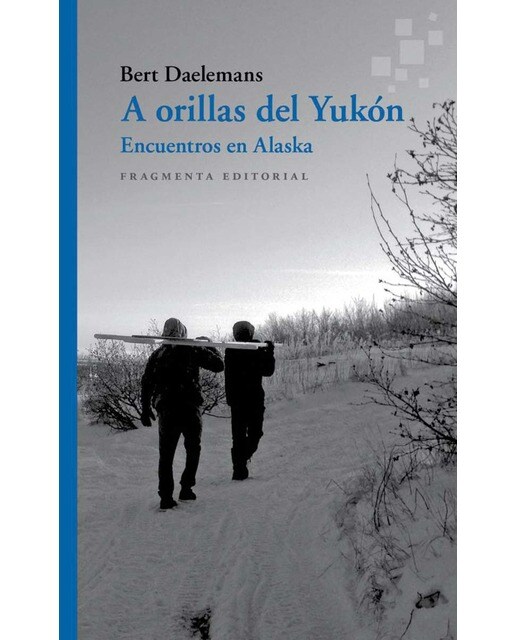 A orillas del Yukón: Encuentros en Alaska (Capa mole) 1
