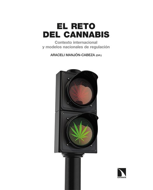 El reto del cannabis: Contexto internacional y modelos nacionales de regulación(Tapa blanda) 1