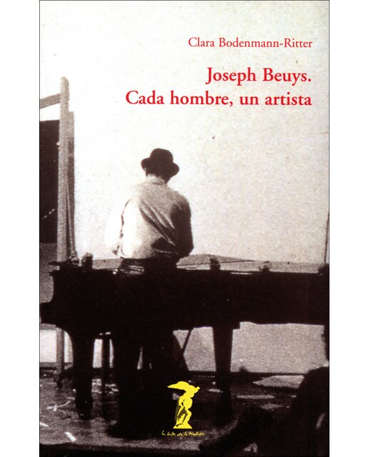 Joseph Beuys. Cada hombre, un artista: Conversaciones en Documenta 5 - 1972 (Capa mole) 1