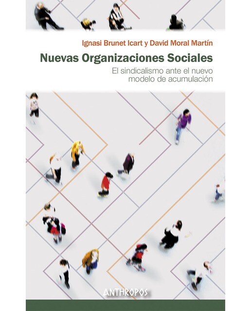 Imagen 1 de Nuevas organizaciones sociales: El sindicalismo ante el nuevo modelo de acumulación (Tapa blanda)
