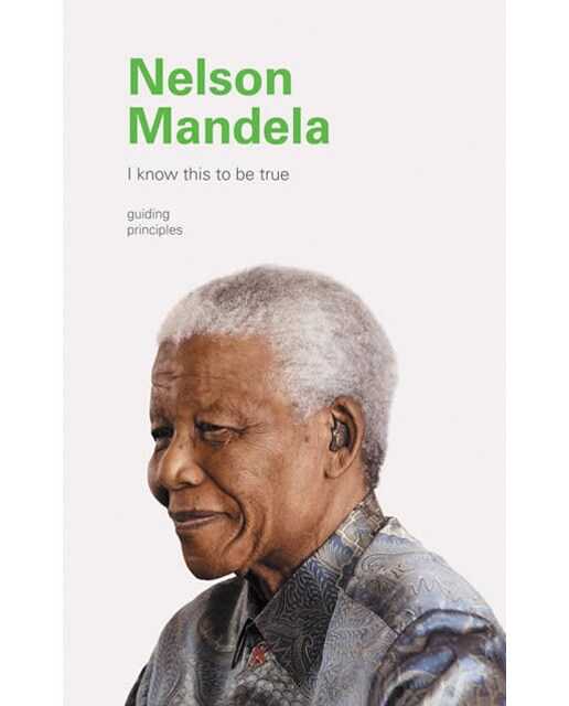 I know this to be true: nelson mandela 1