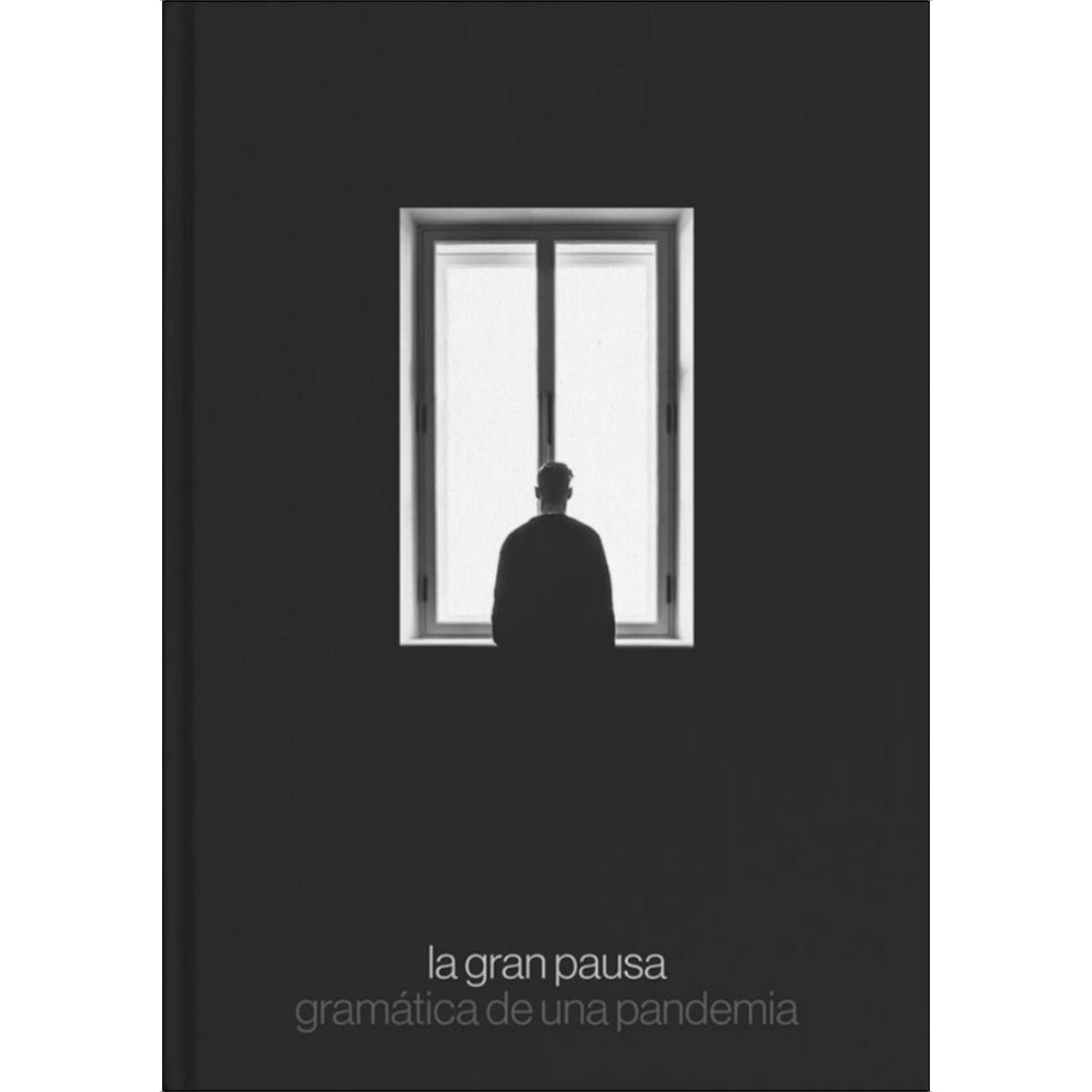 La gran pausa: Gramática de una pandemia(Tapa dura) 1