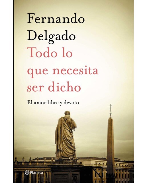 Todo lo que necesita ser dicho: El amor libre y devoto(Tapa dura) 1