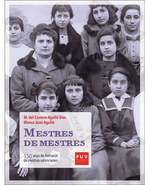 Mestres de mestres: 150 anys de formació de mestres valencianes(Tapa blanda) 1