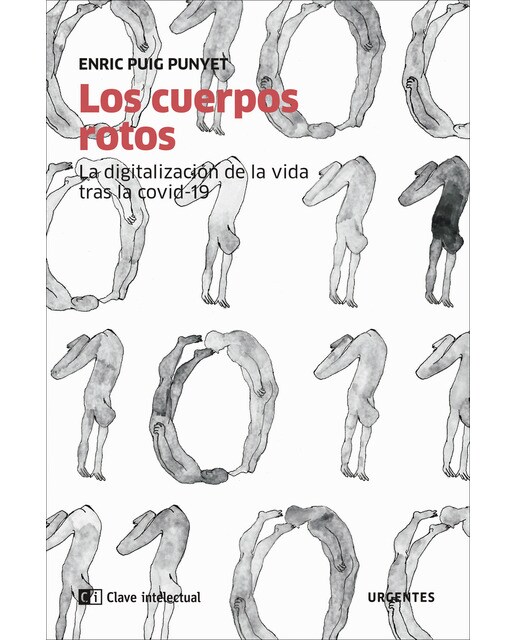 Los cuerpos rotos: La digitalización de la vida tras la covid-19(Tapa blanda) 1