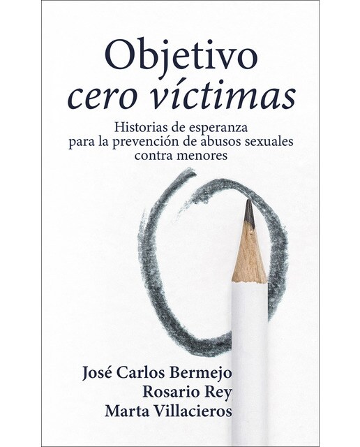 Objetivo cero víctimas: Historia de esperanza para la prevención de los abusos sexuales contra menores(Tapa blanda) 1