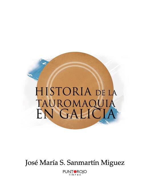 Historia de la tauromaquia en galicia(Tapa blanda) 1