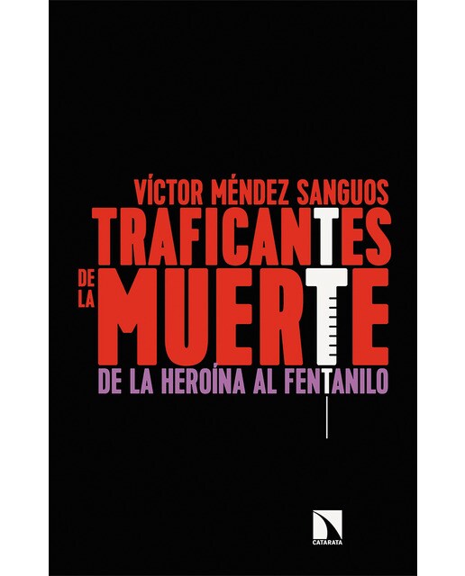 Traficantes de la muerte: De la heroína al fentanilo(Tapa blanda) 1