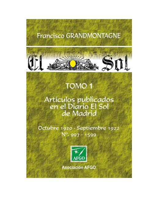 ARTÍCULOS PUBLICADOS EN EL DIARIO DEL SOL DE MADRID TOMO 1 (Capa mole) 1