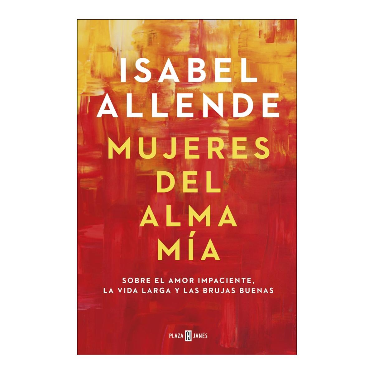 Imagem 0 de Mujeres del alma mía: Sobre el amor impaciente, la vida larga y las brujas buenas(Tapa dura)
