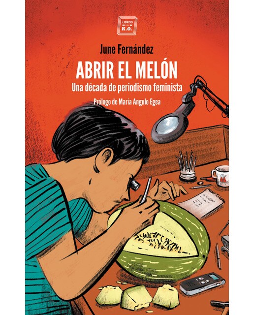 Abrir el melón: Una década de periodismo feminista(Tapa blanda) 1