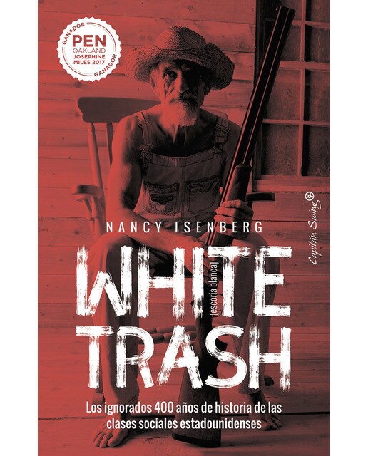 White trash (escoria blanca): Los ignorados 400 años de historia de las clases sociales estadounidenses(Tapa blanda) 1