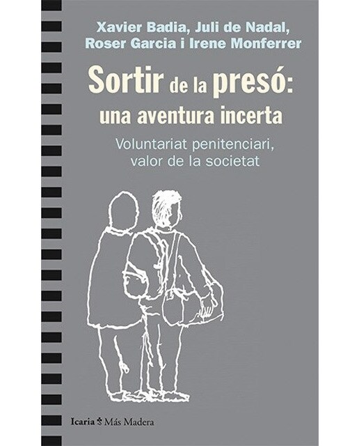 Sortir de la presó:una aventura incerta: Voluntariat penitenciarri, valor de la societat(Tapa blanda) 1