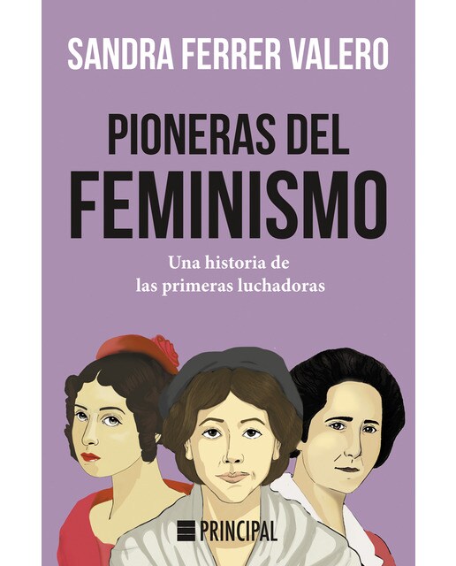 Imagen 0 de Pioneras del feminismo: Una historia de las primeras mujeres luchadoras (Tapa blanda)