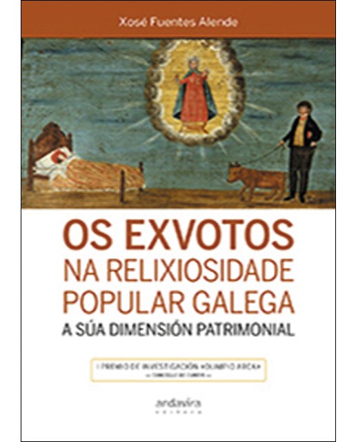 OS EXVOTOS NA RELIXIOSIDADE POPULAR GALEGA.: A SÚA DIMENSIÓN PATRIMONIAL (Capa mole) 1