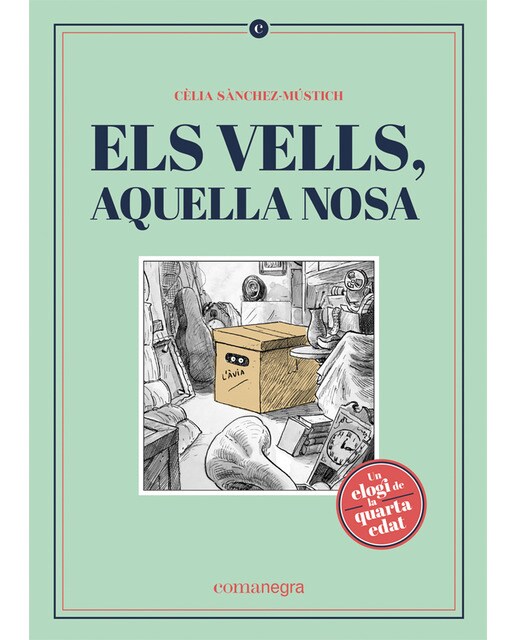 Els vells, aquella nosa: Un elogi de la quarta edat(Tapa blanda) 1