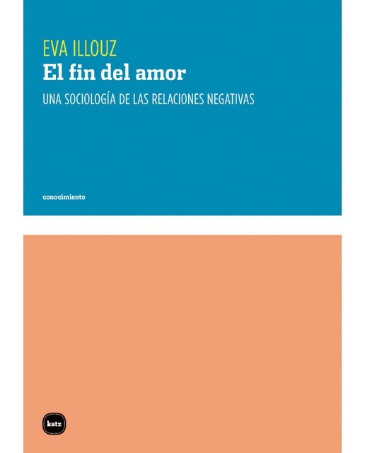 Imagem 0 de El fin del amor: Una sociología de las relaciones negativas(Tapa blanda)