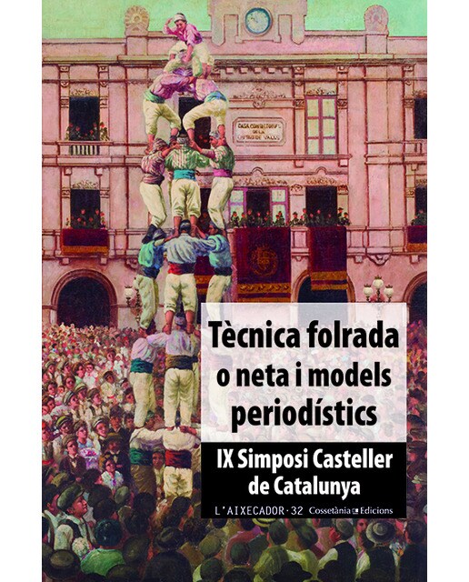 Tècnica folrada o neta i models periodístics: Ix simposi casteller de catalunya(Tapa blanda) 1