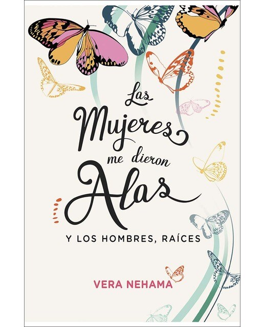 LAS MUJERES ME DIERON ALAS Y LOS HOMBRES, RAICES: Y los hombres, raíces (Capa mole com abas) 1
