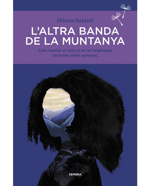 L'altra banda de la muntanya: Com veuries el món si no te l'expliqués un home blanc europeu 1