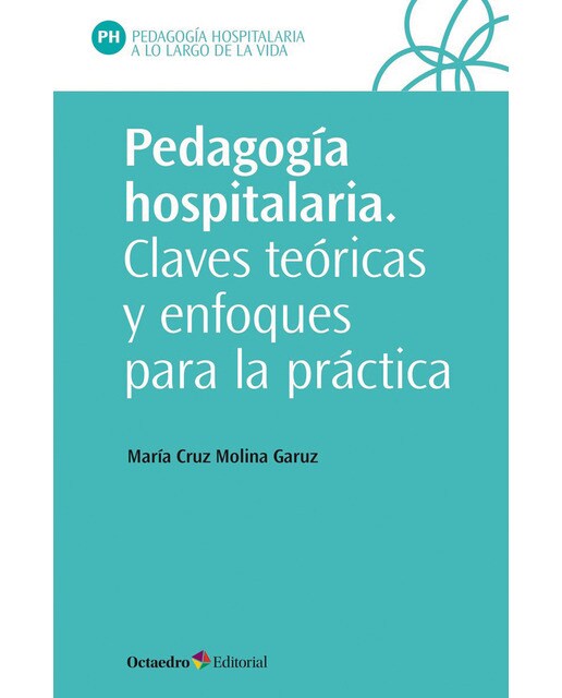 Pedagogía hospitalaria: Claves teóricas y enfoques para la práctica(Tapa blanda) 1