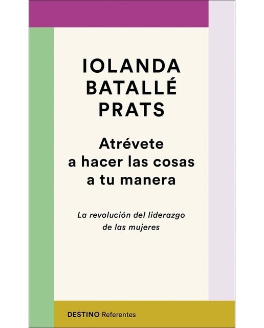 Atrévete a hacer las cosas a tu manera: La revolución del liderazgo de las mujeres (Capa mole com abas) 1