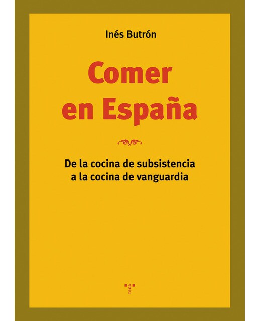 Comer en españa: De la cocina de subsistencia a la cocina de vanguardia(Tapa blanda) 1