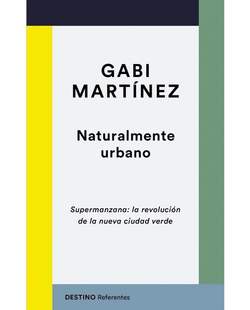 Naturalmente urbano: Supermanzana: la revolución de la nueva ciudad verde (Capa mole com abas) 1