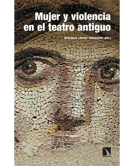 Mujer y violencia en el teatro antiguo: arquetipos de grecia y roma(Tapa blanda) 1