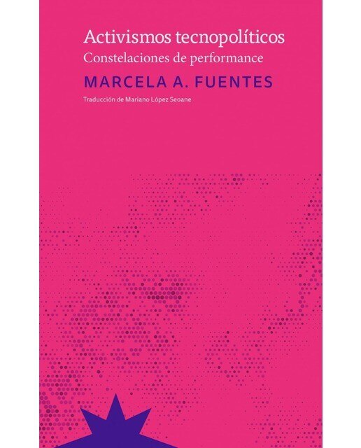 ACTIVISMOS TECNOPOLITICOS: Constelaciones de performance 1