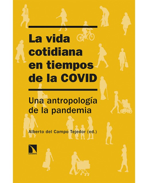 La vida cotidiana en tiempos de la covid: Una antropología de la pandemia(Tapa blanda) 1
