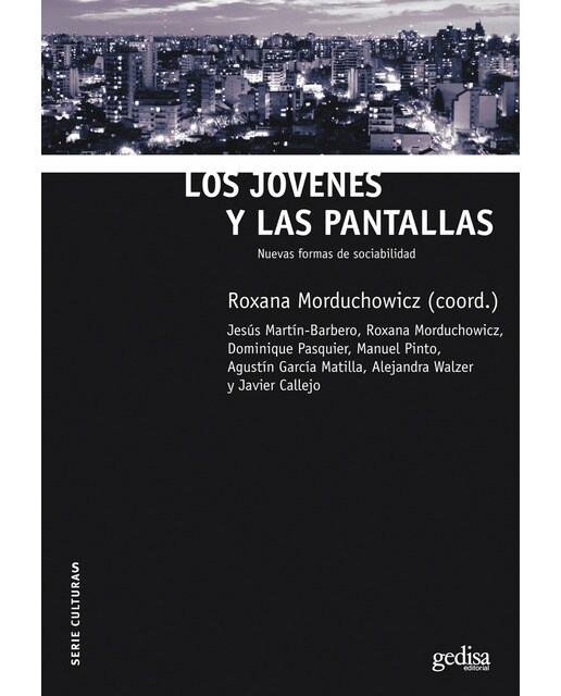 Los jóvenes y las pantallas: Nuevas formas de sociabilidad(Tapa blanda) 1