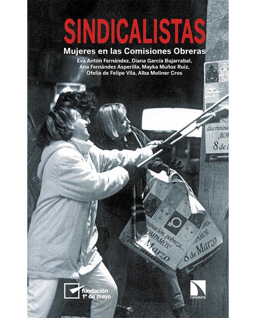 Sindicalistas: Mujeres en las Comisiones Obreras (Capa mole) 1