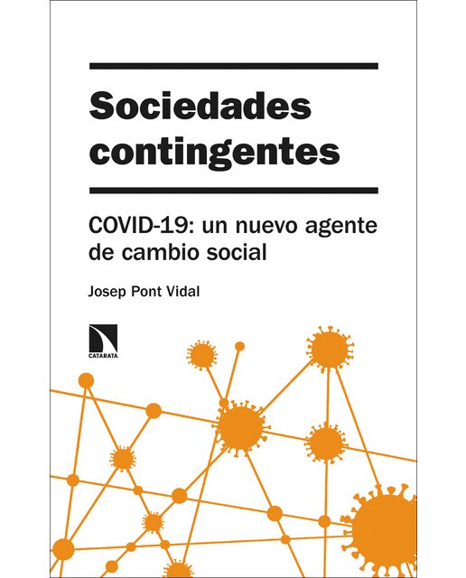 Sociedades contingentes: Covid-19. Un nuevo agente de cambio social(Tapa blanda) 1