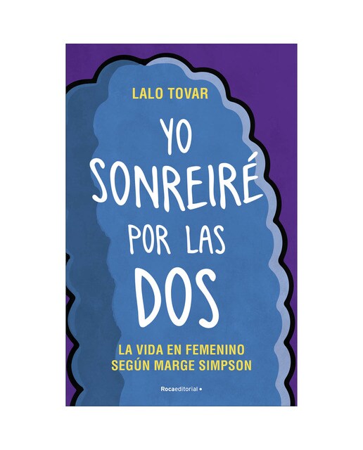 Yo sonreiré por las dos: La vida en femenino según Marge Simpson (Capa mole) 1