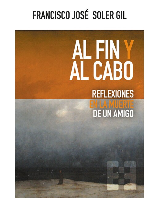 Al fin y al cabo: Reflexiones en la muerte de un amigo(Tapa blanda) 1