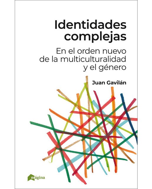 Identidades complejas: en el orden nuevo de la multiculturalidad y el género(Tapa blanda) 1