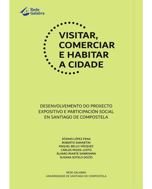 Visitar, comerciar e habitar a cidade: desenvolvemento do proxecto expositivo e participacion social en santiago de compostela 1