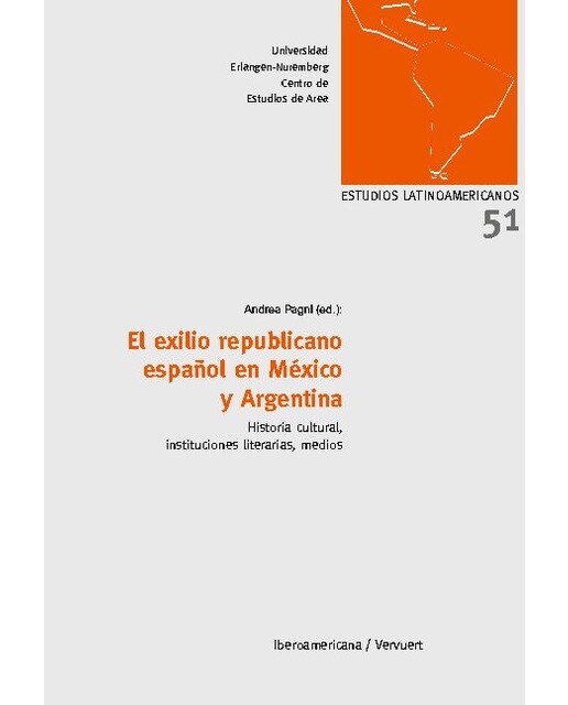 El exilio republicano español en méxico y argentina: Historia cultural, instituciones literarias, medios(Tapa blanda) 1